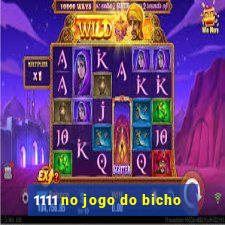 1111 no jogo do bicho